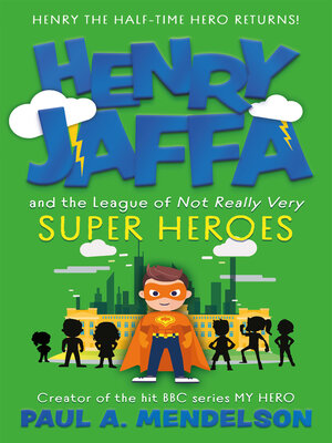 cover image of Henry Jaffa and the League of Not Really Very Super Heroes